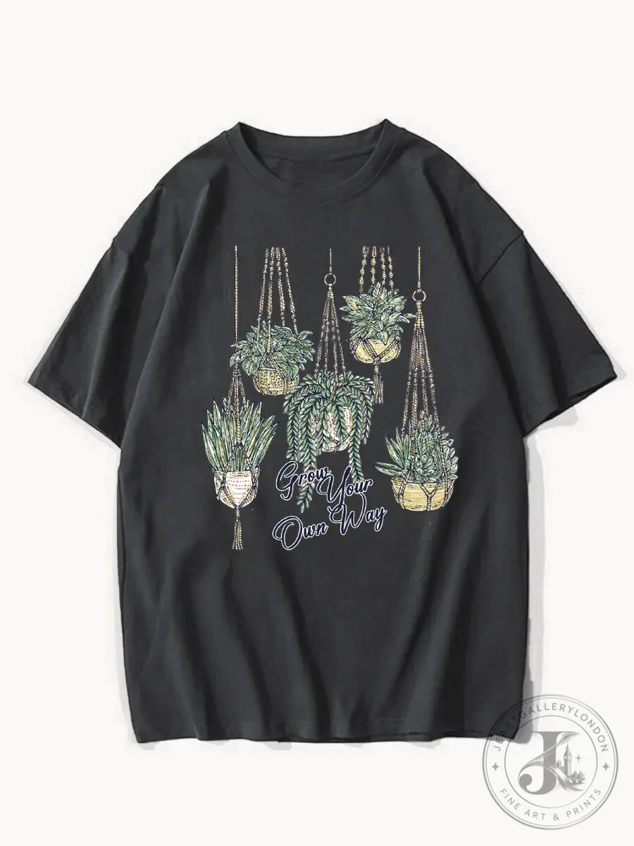 Grow Your Own Way Hanging Plants Botanical Garden Lover T-Shirt