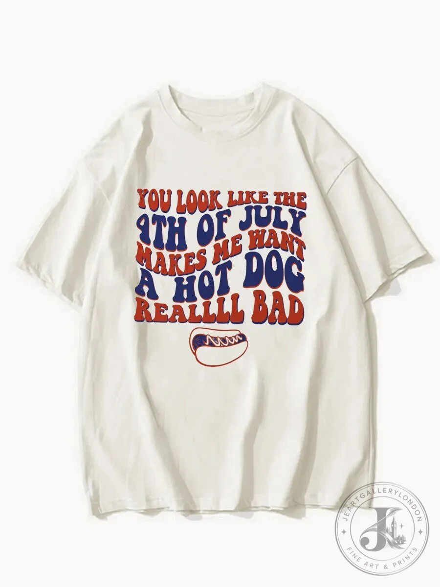 Funny 4th of July Hot Dog Real Bad Quote Independence Day T-Shirt